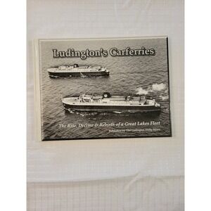 Ludington's Carferries Rise Decline Rebirth Great‎ Lakes Fleet 1997 Hardcover